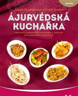 Zdravá výživa, diéty, chudnutie Ájurvédská kuchařka - Amadea Morningstarová,Urmila Desaiová