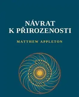 Ezoterika - ostatné Návrat k přirozenosti - Mathew Appleton