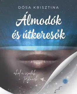 Rozvoj osobnosti Álmodozók és útkeresők - Krisztina Dósa