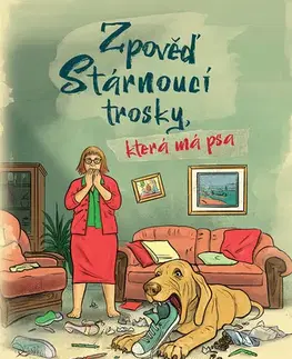 Česká beletria Zpověď stárnoucí trosky, která má psa - Eva Michorová