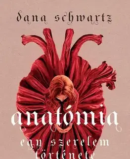 Svetová beletria Anatómia: Egy szerelem története - Dana Schwartz