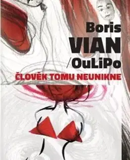 Svetová beletria Člověk tomu neunikne - Boris Vian,OuliPo,OuliPo,Adriana Rohde Kabele
