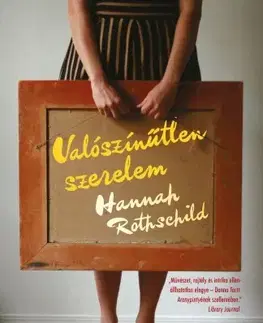 Romantická beletria Valószínűtlen szerelem - Hannah Rothschild
