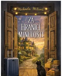 Romantická beletria Za hranicí minulosti - Michaela Mitroci