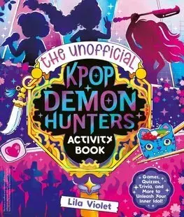 Pre deti a mládež - ostatné The Unofficial K-Pop Demon Hunters Activity Book - Lila Violet