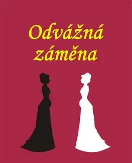 Historické romány Odvážná záměna - Eva Votavová