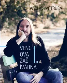 Fejtóny, rozhovory, reportáže Vencova zašívárna I - Václav Votruba