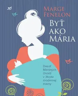 Kresťanstvo Byť ako Mária - Marge Fenelonová