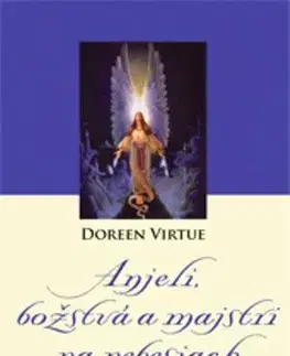 Kresťanstvo Anjeli, božstvá a majstri na nebesiach - Doreen Virtue