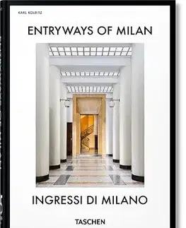 Architektúra Entryways of Milan. Ingressi di Milano. 45th Ed. - Karl Kolbitz