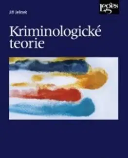 Trestné právo Kriminologické teorie - Jiří Jelínek