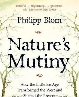 Svetové dejiny, dejiny štátov Natures Mutiny - Philipp Blom