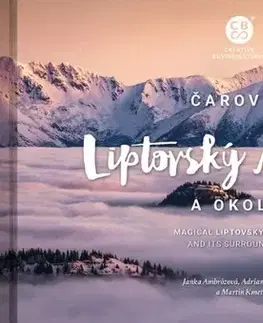 Encyklopédie, obrazové publikácie Čarovný Liptovský Mikuláš a okolie - Janka Ambrózová,Adriana Drugová,Martin Kmeť