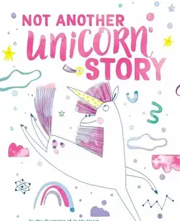 Pre dievčatá Not Another Unicorn Story - Christine Roussey