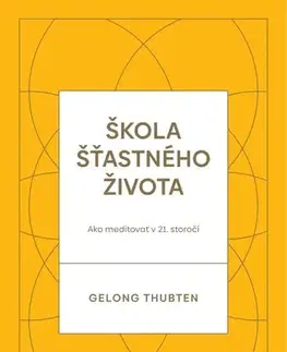 Buddhizmus Škola šťastného života - Gelong Thubten,Martina Fedorová