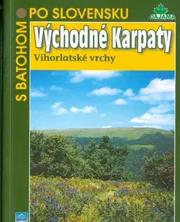 Turistika, skaly Východodné Karpaty – Vihorlatské vrchy 15 - Anton Fogaš,Tibor Kollár,Daniel Kollár