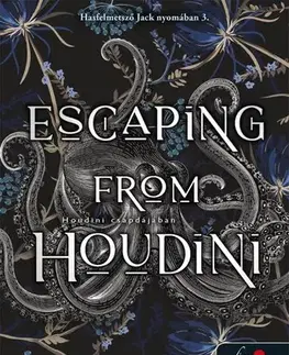 Detektívky, trilery, horory Escaping From Houdini - Houdini csapdájában - Hasfelmetsző Jack nyomában 3. - Kerri Maniscalco