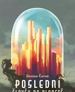 Young adults Poslední člověk na planetě Zemi - Denisa Černá,Adéla Stopka