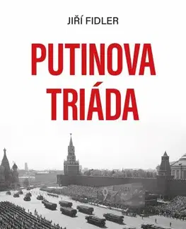 História - ostatné Putinova triáda - Jiří Fidler