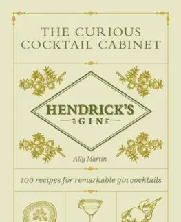 Pivo, whiskey, nápoje, kokteily The Curious Cocktail Cabinet - Ally Martin