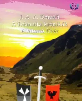 Sci-fi a fantasy A Triannita krónikák - J. A. A. Donath