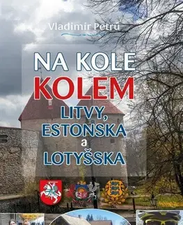 Cestopisy Na kole kolem Litvy, Estonska a Lotyšska - Vladimír Petrů