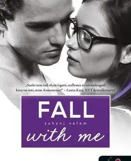 Romantická beletria Fall with Me - Zuhanj velem (Várok rád 4.) - Jennifer L. Armentrout,László Császár