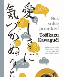 Svetová beletria Než srdce promluví - Tošikazu Kawaguči,Ivona Barešová