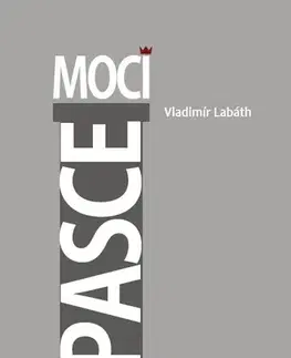 Psychológia, etika Pasce moci - Vladimír Labáth