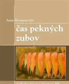 Slovenská beletria Čas pekných zubov - Anka Hermanovská