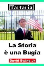 História - ostatné Tartaria - La Storia e una Bugia - Ewing David