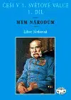 Vojnová literatúra - ostané Češi v 1. světové válce 1. díl - Libor Nedorost