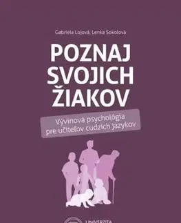 Psychológia, etika Poznaj svojich žiakov - Gabriela Lojová,Lenka Sokolová