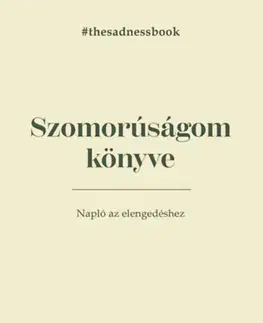 Psychológia, etika Szomorúságom könyve - The Sadness Book - Elias Baar