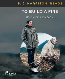 Svetová beletria Saga Egmont B. J. Harrison Reads To Build a Fire (EN)