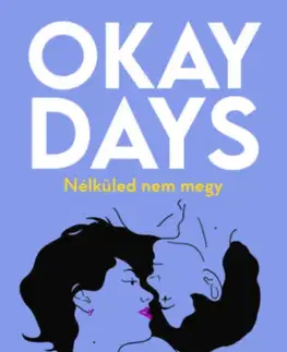 Romantická beletria Okay Days - Nélküled nem megy - Jenny Mustard