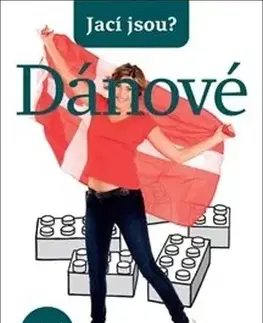 Sociológia, etnológia Jací jsou? Dánové