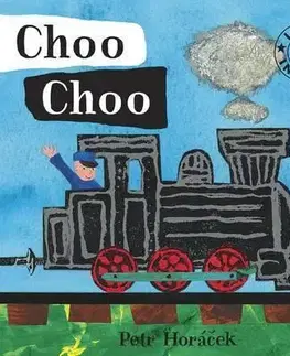 Leporelá, krabičky, puzzle knihy Choo Choo - Petr Horáček