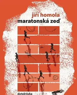 Detektívky, trilery, horory Maratonská zeď - Jiří Homoláč