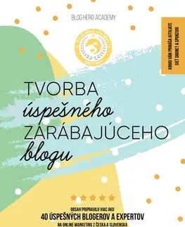 Podnikanie, obchod, predaj Tvorba úspešného zarábajúceho blogu - Kolektív autorov