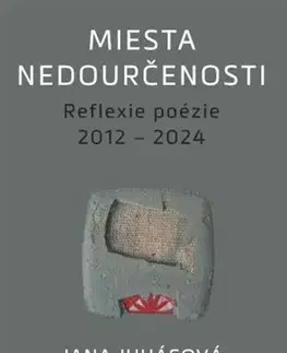 Literárna veda, jazykoveda Miesta nedourčenosti - Jana Juhásová
