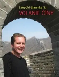 Kresťanstvo Volanie Číny - Leopold Slaninka