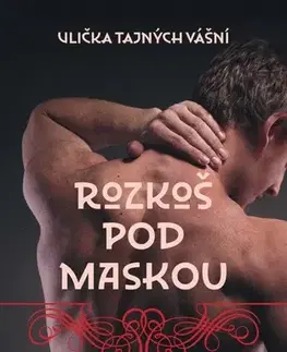 Romantická beletria Ulička tajných vášní: Rozkoš pod maskou - Scarlett Peckham,Soňa Tobiášová