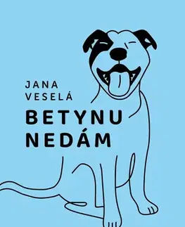 Česká beletria Betynu nedám - Jana Veselá