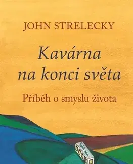 Rozvoj osobnosti Kavárna na konci světa - John P. Strelecky