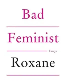 Sociológia, etnológia Bad Feminist - Roxane Gay