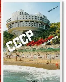 Architektúra Frederic Chaubin. CCCP. Cosmic Communist Constructions Photographed. 40th Ed. - Frederic Chaubin