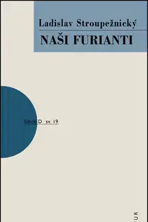 Eseje, úvahy, štúdie Naši furianti - Ladislav Stroupežnický