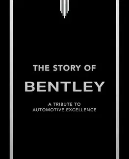 Auto, moto The Story of Bentley - Stuart Codling