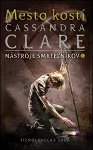Fantasy, upíri Mesto kostí - Nástroje smrteľníkov (1) - Cassandra Clare,Otakar Kořínek